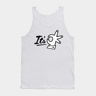 Its ok Tank Top